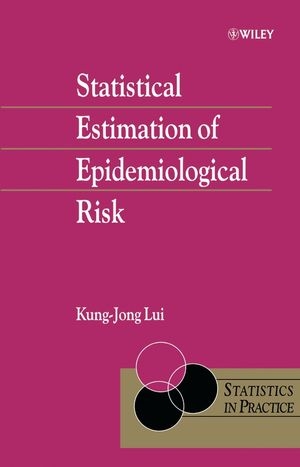 Statistical Estimation of Epidemiological Risk - Kung-Jong Lui