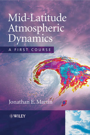 Mid-Latitude Atmospheric Dynamics - Jonathan E. Martin