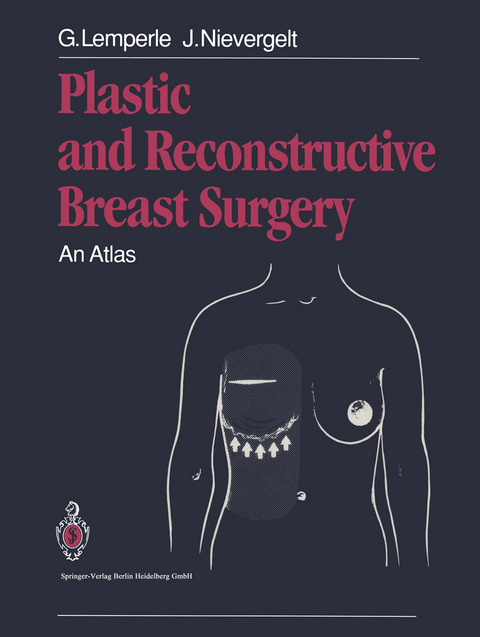 Plastic and Reconstructive Breast Surgery - Gottfried Lemperle, Jürg Nievergelt