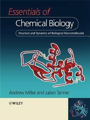 Essentials of Chemical Biology - Andrew D. Miller, Julian A. Tanner