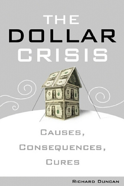 The Dollar Crisis - Richard Duncan