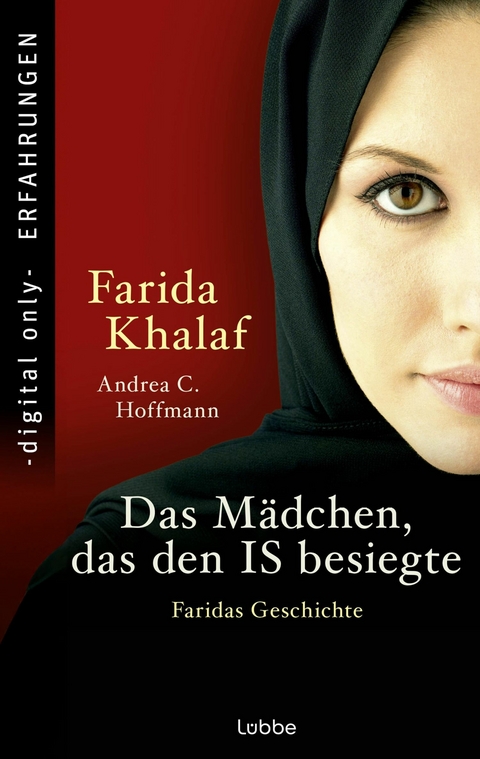 Das Mädchen, das den IS besiegte -  Farida Khalaf,  Andrea C. Hoffmann