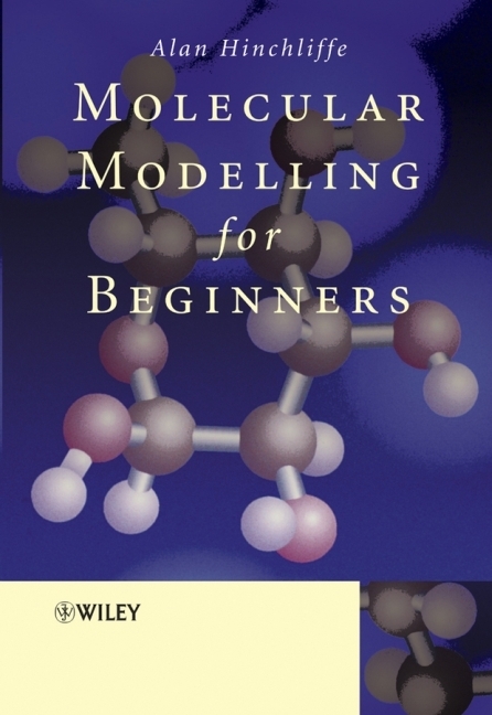 Molecular Modelling for Beginners - Alan Hinchliffe