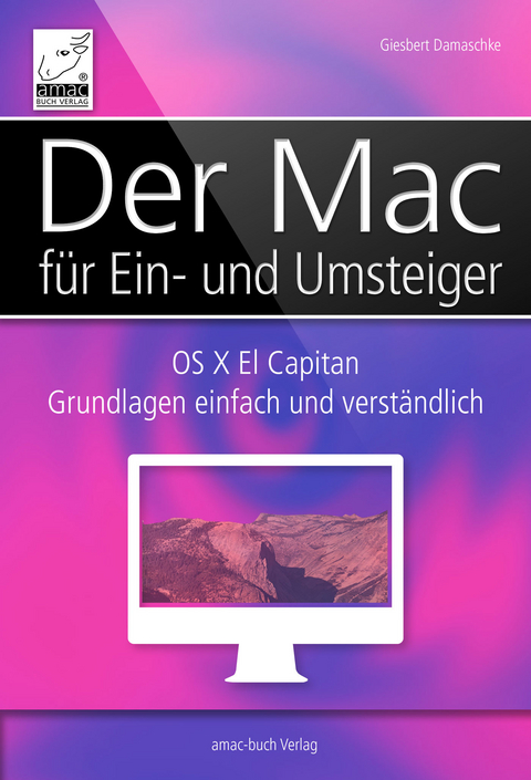 Der Mac für Ein- und Umsteiger -  Giesbert Damaschke