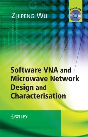 Software VNA and Microwave Network Design and Characterisation - Zhipeng Wu