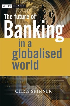 The Future of Banking - Chris Skinner