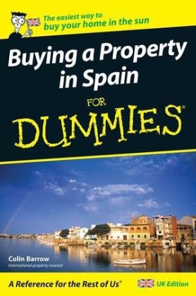 Buying a Property in Spain For Dummies - Colin Barrow