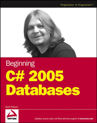 Beginning C# 2005 Databases - Karli Watson