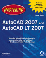 Mastering AutoCAD 2007 and AutoCAD LT 2007 - George Omura