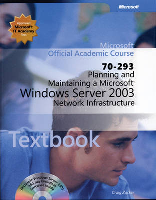 Planning and Maintaining a Microsoft Windows Server 2003 Network Infrastructure (70-293) + Lab Manual -  Microsoft Official Academic Course