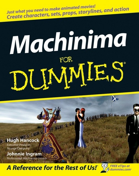 Machinima For Dummies - Hugh Hancock, Johnnie Ingram