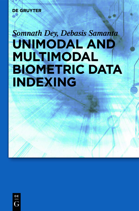 Unimodal and Multimodal Biometric Data Indexing - Somnath Dey, Debasis Samanta