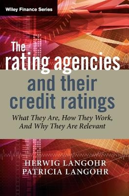 The Rating Agencies and Their Credit Ratings - Herwig Langohr, Patricia Langohr