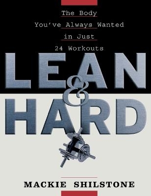 Lean and Hard - Mackie Shilstone