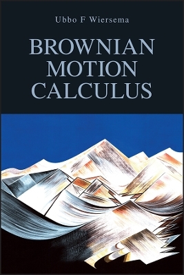 Brownian Motion Calculus - Ubbo F. Wiersema