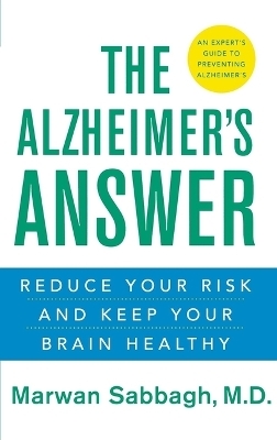 The Alzheimer's Answer - Marwan Sabbagh