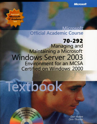 Managing and Maintaining a Microsoft Windows Server 2003 Environment for an MCSA Certified on Windows 2000 (70-292) -  Microsoft