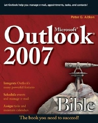 Microsoft Outlook 2007 Bible - Peter G. Aitken