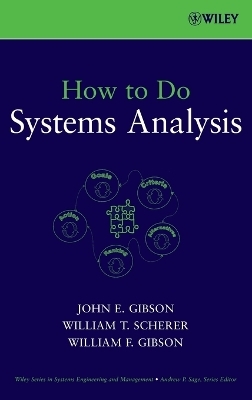 How to Do Systems Analysis - John E. Gibson, William T. Scherer, William F. Gibson