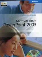 Microsoft Office PowerPoint 2003 -  Microsoft Official Academic Course