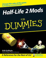 Half Life 2 Mods For Dummies - Erik Guilfoyle