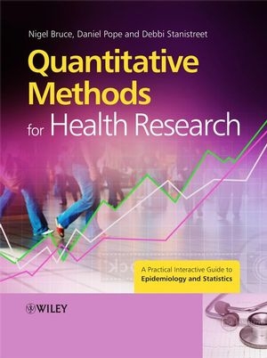 Quantitative Methods for Health Research - Nigel Bruce, Daniel Pope, Debbi Stanistreet