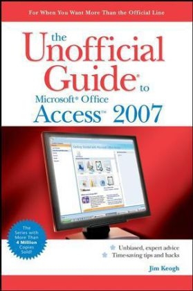 The Unofficial Guide to Access 2007 - Jim Keogh