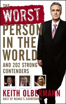 The Worst Person in the World - Keith Olbermann