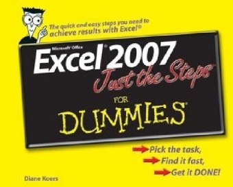 Excel 2007 Just the Steps For Dummies - Diane Koers