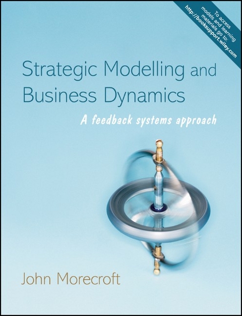 Strategic Modelling and Business Dynamics - John D. W. Morecroft