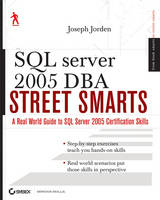 SQL Server 2005 DBA Street Smarts - Joseph L. Jorden