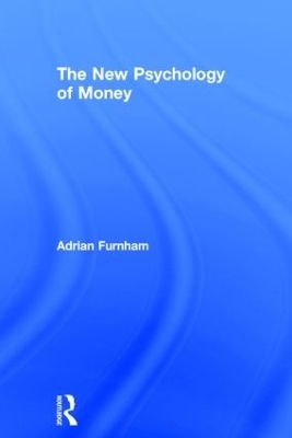 The New Psychology of Money - Adrian Furnham