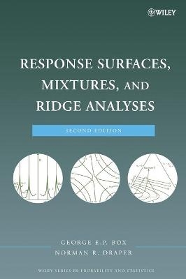 Response Surfaces, Mixtures, and Ridge Analyses - George E. P. Box, Norman R. Draper