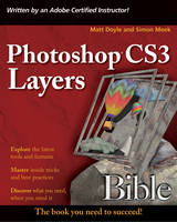 Photoshop CS3 Layers Bible - Matt Doyle, Simon Meek