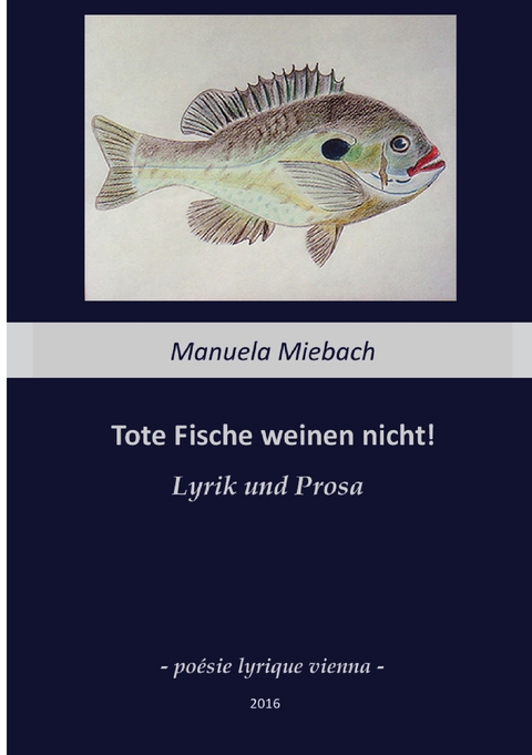 Tote Fische weinen nicht - Manuela Miebach