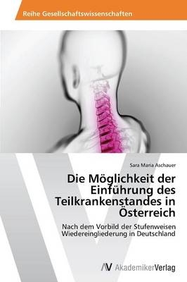 Die Möglichkeit der Einführung des Teilkrankenstandes in Österreich - Sara Maria Aschauer