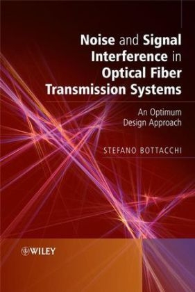 Noise and Signal Interference in Optical Fiber Transmission Systems - Stefano Bottacchi