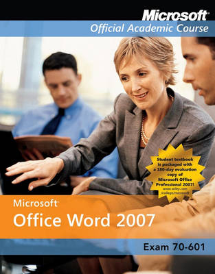 Microsoft Office Word 2007 Exm 77-601 Comp Copy -  MOAC (Microsoft Official Academic Course)