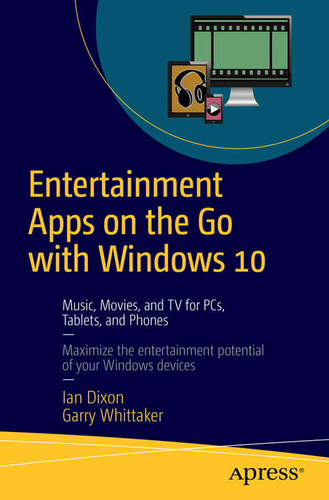 Entertainment Apps on the Go with Windows 10 - Ian Dixon, Garry Whittaker