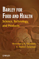 Barley for Food and Health - Rosemary K. Newman, C. Walter Newman