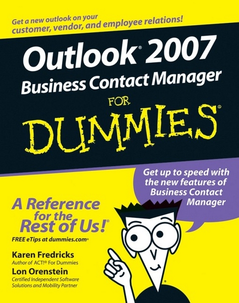 Outlook 2007 Business Contact Manager For Dummies - Karen S. Fredricks, Lon Orenstein