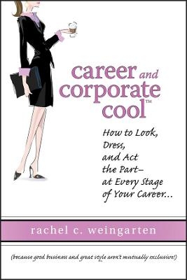 Career and Corporate Cool - Rachel Weingarten