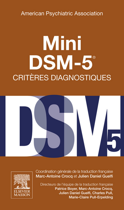 Mini DSM-5 Critères Diagnostiques -  Patrice BOYER,  Marc-Antoine Crocq,  Claire GUILABERT,  Julien-Daniel Guelfi,  Charles-Bernard Pull,  Marie-Claire Pull