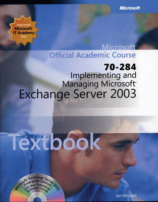 Implementing and Managing Microsoft Exchange Server 2003 (Exam 70-284) Package -  Microsoft