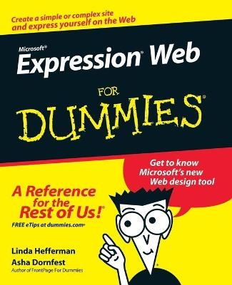 Microsoft Expression Web For Dummies - Linda Hefferman, Asha Dornfest