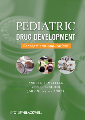 Pediatric Drug Development - Andrew E. Mulberg, Steven A. Silber, John N. Van den Anker