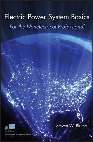 Electric Power System Basics for the Nonelectrical Professional - S Blume