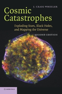 Cosmic Catastrophes - J. Craig Wheeler