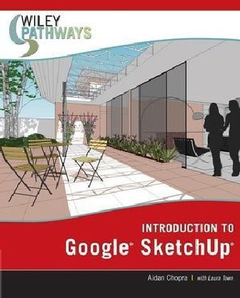 Introduction to Google SketchUp - Aidan Chopra, Laura Town