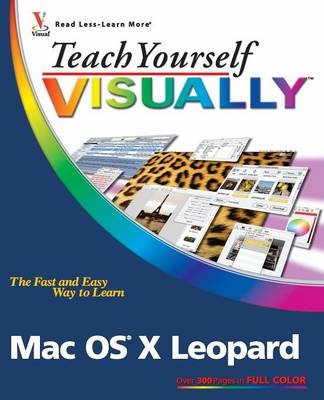 Teach Yourself Visually Mac OS X Leopard - Lynette Kent